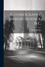 Autobiography, Correspondence, & C. 