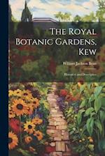 The Royal Botanic Gardens, Kew: Historical and Descriptive 