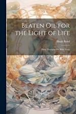 Beaten Oil for the Light of Life: Daily Thoughts On Bible Texts 