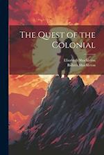 The Quest of the Colonial 
