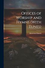 Offices of Worship and Hymns (With Tunes) 