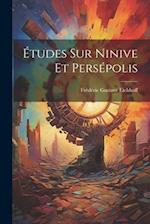 Études Sur Ninive Et Persépolis