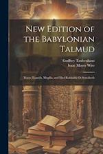 New Edition of the Babylonian Talmud: Tracts Taanith, Megilla, and Ebel Rabbathi Or Semáhoth 