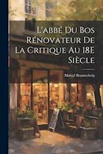 L'abbé Du Bos Rénovateur De La Critique Au 18E Siècle