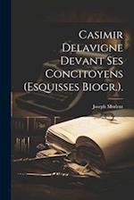 Casimir Delavigne Devant Ses Concitoyens (Esquisses Biogr.).