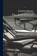 Universal Palæography: Or, Fac-Similes of Writings of All Nations and Periods, Copies by J.B. Silvestre. Accompanied by an Historical and Decriptive T