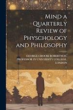 Mind a Quarterly Review of Physchology and Philosophy 