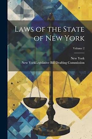 Laws of the State of New York; Volume 2