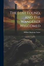 The Lost Found, and the Wanderer Welcomed 