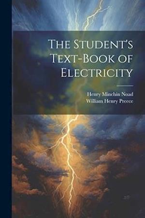 The Student's Text-Book of Electricity