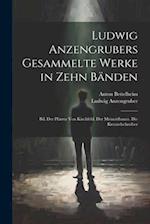 Ludwig Anzengrubers Gesammelte Werke in Zehn Bänden