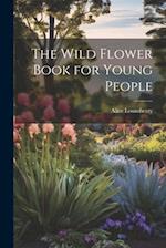 The Wild Flower Book for Young People 