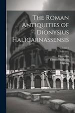 The Roman Antiquities of Dionysius Halicarnassensis; Volume 1 