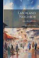 Labor and Neighbor: An Appeal to First Principles 
