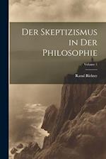 Der Skeptizismus in Der Philosophie; Volume 1