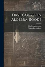 First Course in Algebra, Book 1 