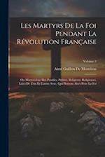 Les Martyrs De La Foi Pendant La Révolution Française