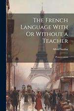 The French Language With Or Without a Teacher: Pronunciation 