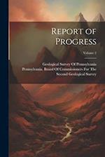Report of Progress; Volume 2 