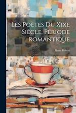 Les Poètes Du Xixe Siècle, Période Romantique