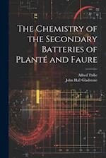 The Chemistry of the Secondary Batteries of Planté and Faure 