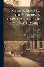 Lectures Read to the Seniors in Harvard College, Volume 43;  Volume 771 