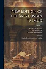 New Edition of the Babylonian Talmud: English Translation, Volume 9;  Volume 17 