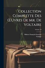 Collection Complette Des OEuvres De Mr. De Voltaire; Volume 10