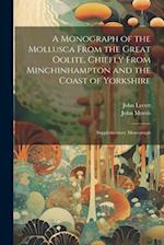 A Monograph of the Mollusca From the Great Oolite, Chiefly From Minchinhampton and the Coast of Yorkshire: Supplementary Monograph 