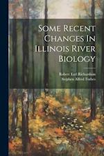 Some Recent Changes In Illinois River Biology 