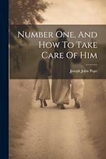 Number One, And How To Take Care Of Him 