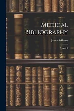 Medical Bibliography: A. And B