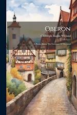 Oberon: A Poem. From The German Of Wieland 