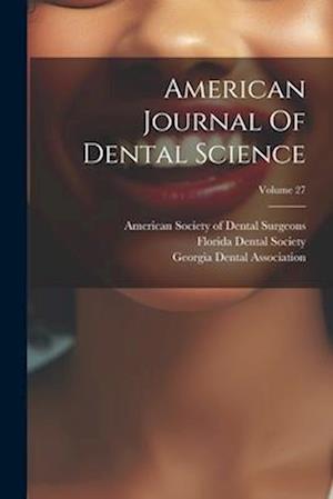 American Journal Of Dental Science; Volume 27