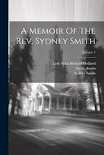 A Memoir Of The Rev. Sydney Smith; Volume 1 