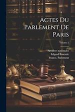 Actes Du Parlement De Paris; Volume 2
