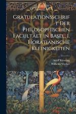 Gratulationsschrift der philosophischen Facultaet in Basel, 1. Horatianische Kleinigkeiten