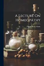 A Lecture On Homeopathy 