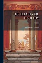 The Elegies Of Tibullus: And The Poems Of Sulpicia 