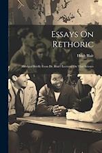 Essays On Rethoric: Abridged Briefly From Dr. Blair's Lectures On That Science 