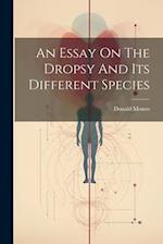 An Essay On The Dropsy And Its Different Species