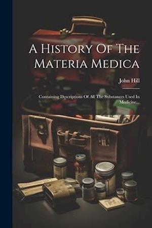 A History Of The Materia Medica