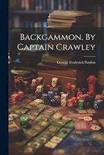 Backgammon, By Captain Crawley 