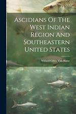 Ascidians Of The West Indian Region And Southeastern United States 