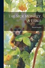 The Sick Monkey, A Fable 