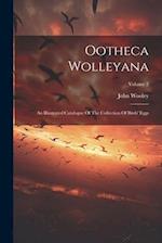 Ootheca Wolleyana: An Illustrated Catalogue Of The Collection Of Birds' Eggs; Volume 2 