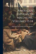 American Esperanto Magazine, Volumes 13-14 