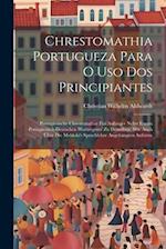 Chrestomathia Portugueza Para O Uso Dos Principiantes