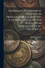 Numismata Romanorum Pontificum Praestantiora A Martino V Ad Benedictum Xiv Per Rodulphum Venuti..aucta Ac Illustrata