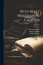With Walt Whitman In Camden; Volume 3 